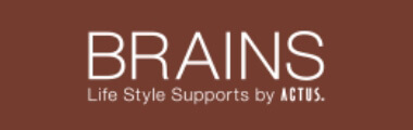 BRAINS　Life Style Supports by ACTUS.